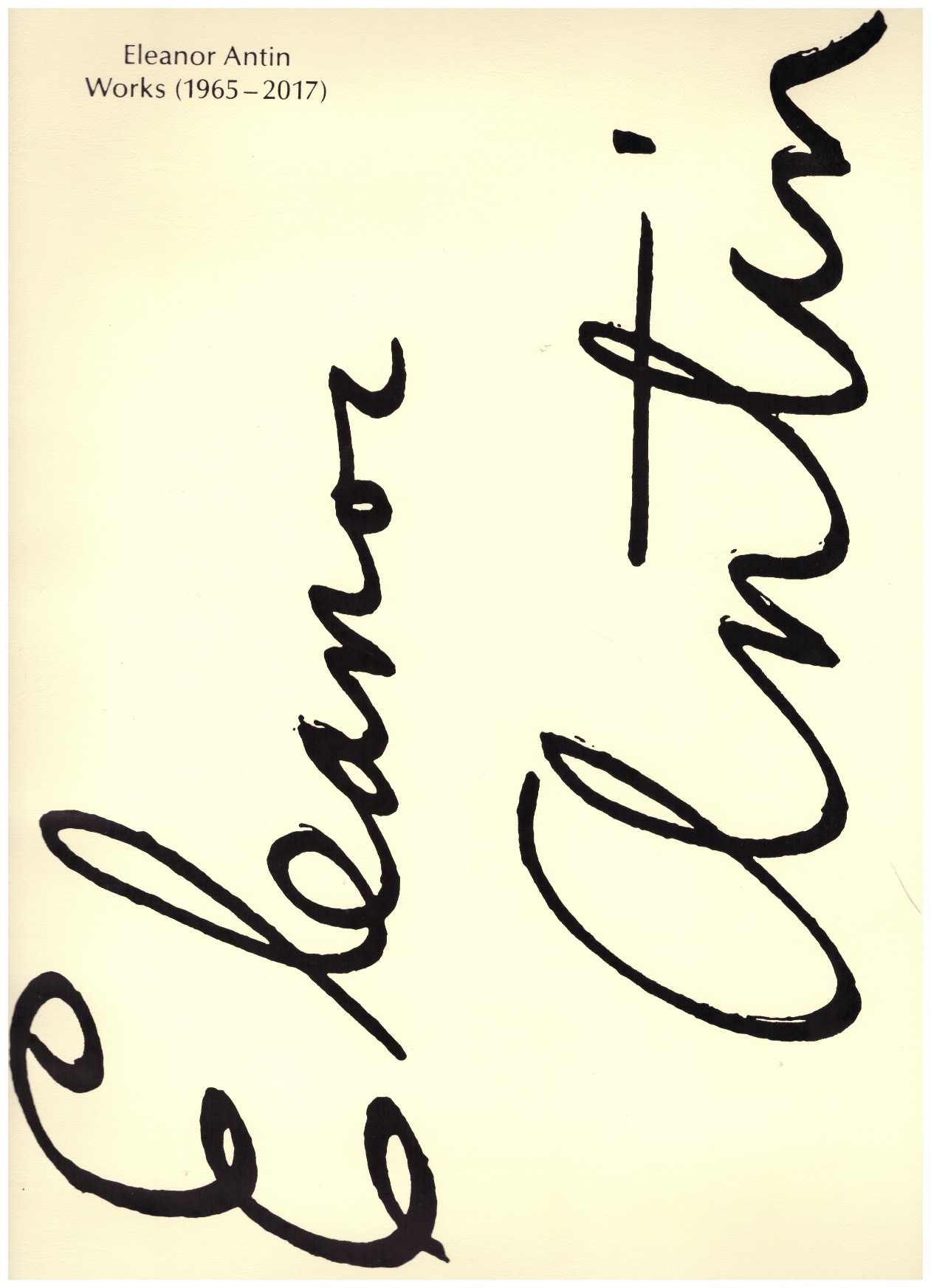 ANTIN, Eleanor; MÜLLER, Vanessa Joan (ed.); STEINBRÜGGE, Bettina (ed.) - Eleanor Antin. Works 1965–2017