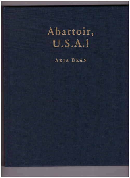DEAN, Aria - Abattoir, U.S.A.! (The Renaissance Society)